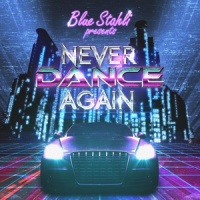Never Dance Again_Blue Stahli