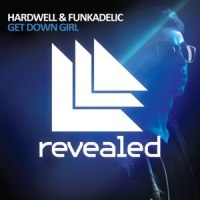Get Down Girl_Hardwell,Funkadelic