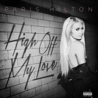 High Off My Love_Paris Hilton,Birdman