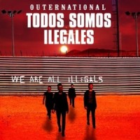 We Are All Illegals_outernational,Tom Morello,Calle 13,Chad Smith