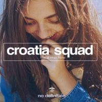 The D Machine_Croatia Squad
