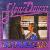 Slow Down_Skip Marley,H.E.R.