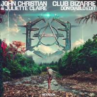 Club Bizarre_John Christian,Juliette Claire,Don Diablo