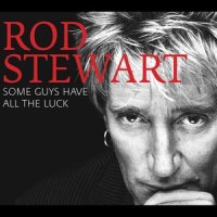 Some Guys Have All The Luck_Rod Stewart