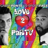 Love 2 Party_Gabry Ponte,Spoonface
