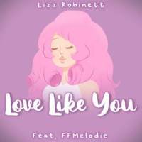 Love Like You_Lizz Robinett,FFMelodie