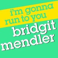 I'm Gonna Run to You_Bridgit Mendler