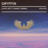 Get It Shawty_Gryffin