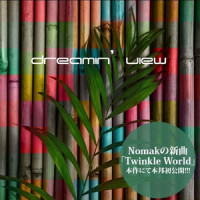 Twinkle World (Dreamin' View Version) ※初公開新曲_Nomak