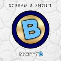 Scream & Shout_MattyB