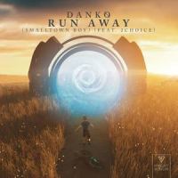 Run Away (Smalltown Boy)_Danko,2Choice