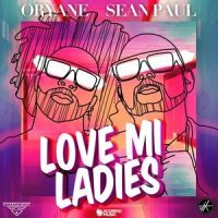 Love Mi Ladies_Oryane,Sean Paul