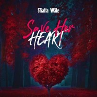 Save Her Heart_Shatta Wale