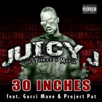 30 Inches(feat. Gucci Mane & Project Pat)_Juicy J