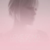 Love Song_Late Night Alumni,Kaskade