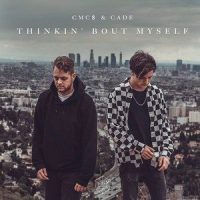 Thinkin' Bout Myself_CMC$,CADE