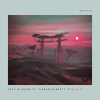 Love In Ruins_Gryffin,Sinead Harnett