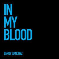 In My Blood_Leroy Sanchez