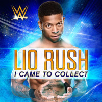 I Came to Collect(Lio Rush)_WWE,CFO$