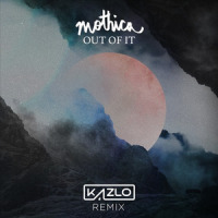 Out Of It_Kazlo,Mothica