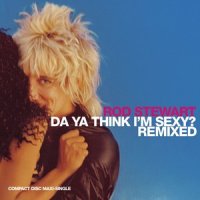 Da Ya Think I'm Sexy_Rod Stewart