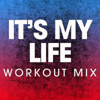 It's My Life_Power Music Workout,Jon Bon Jovi,Richard Sambora,Martin Max