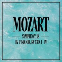 Mozart Symphony 18 in F major, KV 130, 3_The St Petra Russian Symphony Orchestra,Wolfgang Amadeus Mozart,Bernardo Kuznetsov