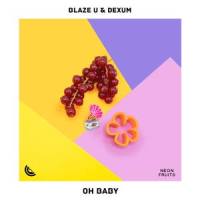 Oh Baby_Blaze U,Dexum