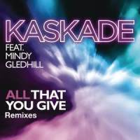 All That You Give_Kaskade,Mindy Gledhill