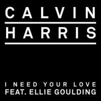 I Need Your Love_Calvin Harris,Ellie Goulding