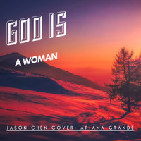 God Is A Woman_Jason Chen