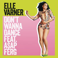 Don't Wanna Dance_Elle Varner,A$AP Ferg