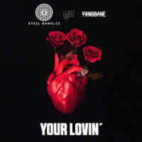Your Lovin'_Steel Banglez,MØ,Yxng Bane