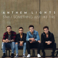 Stay / Something Just Like This_Anthem Lights