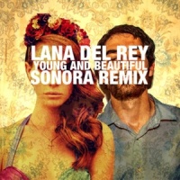 Young and Beautiful_Sonora,Lana Del Rey
