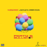 Party & Bullshit_Sarkodie,Donae'o,Idris Elba