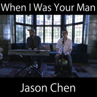 When I Was Your Man_Jason Chen