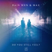 Do You Still Feel?(feat. MAX)_Rain Man,MAX