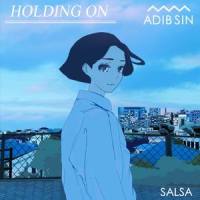 Holding On_Adib Sin,Salsa