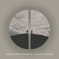 f**k, I'm lonely_Adam Christopher,Tiffany Alvord