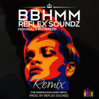 BBHMM_Reflex Soundz,Rihanna,Boybreed,Profingaz