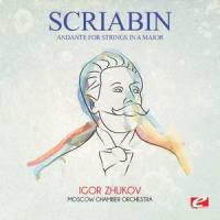 Andante for Strings in A Major_Moscow Chamber Orchestra,Igor Zhukov,Alexander Scriabin