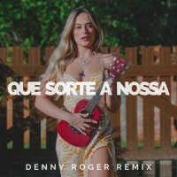 Que Sorte a Nossa_Denny Roger