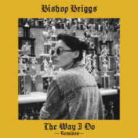 The Way I Do_Bishop Briggs