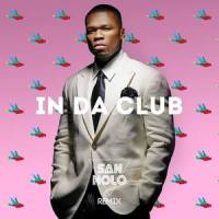 In Da Club_50 Cent,San Holo