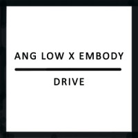 Drive_Ang Low,Embody