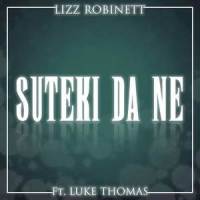 Suteki Da Ne_Lizz Robinett