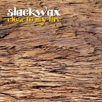 Close to My Fire_Slackwax,Anna Leyne