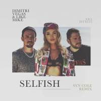 Selfish_Dimitri Vegas & Like Mike,Era Istrefi