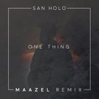 One Thing_Maazel,San Holo